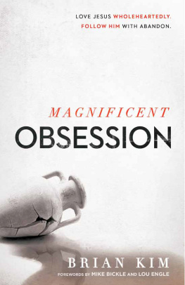 Brian Kim - Magnificent Obsession: Love Jesus. Wholeheartedly. Follow Him with Abandon.