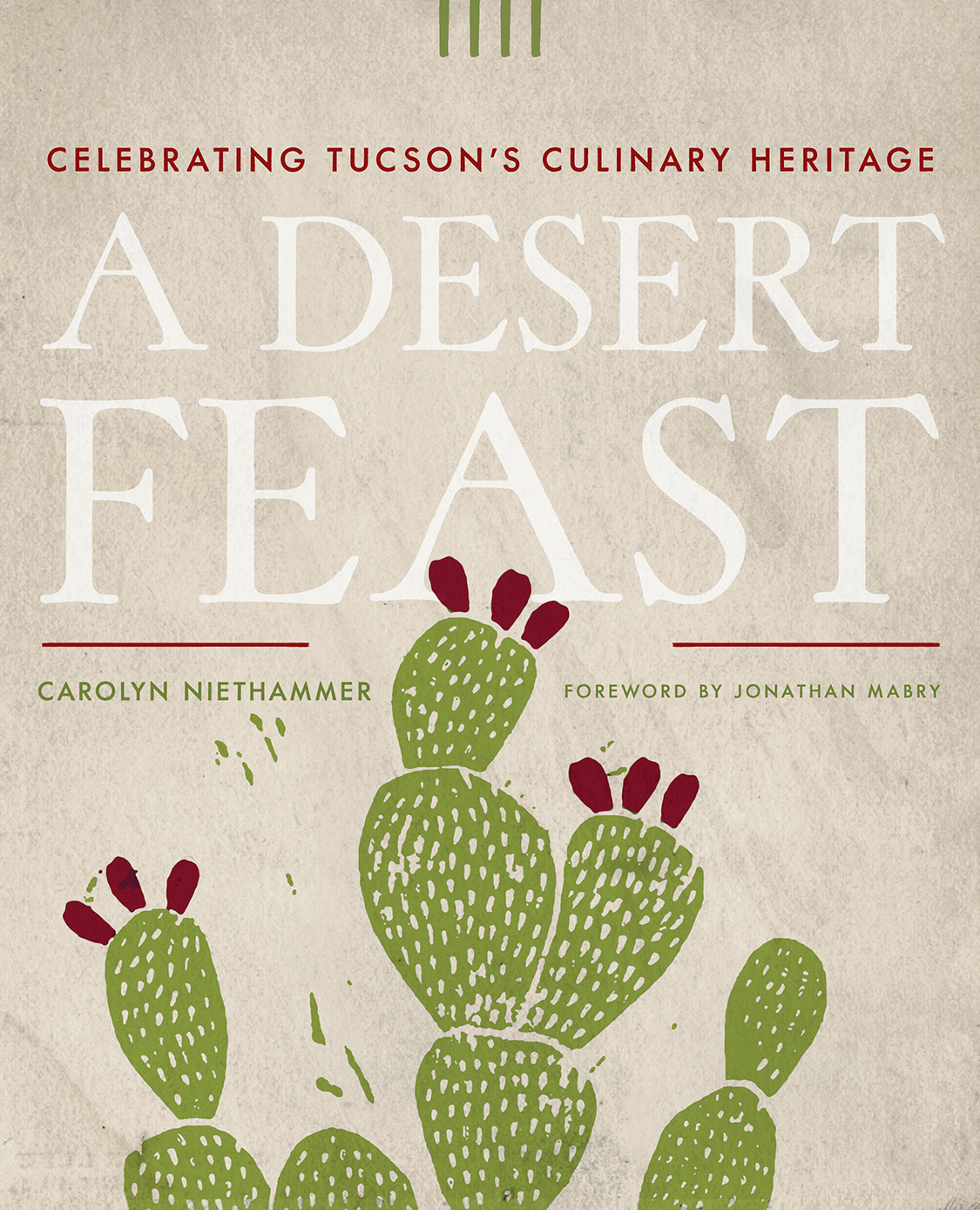 A Desert Feast The Southwest Center Series Joseph C Wilder Editor A Desert - photo 1