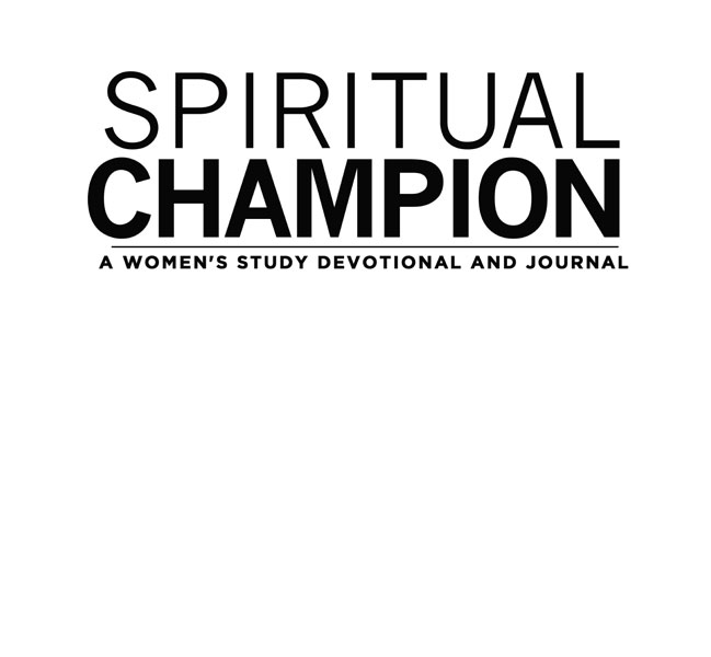 Table of Contents Spiritual Champion A Womens Study Devotional and Journal - photo 2