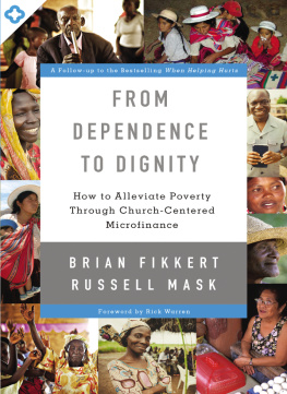 Brian Fikkert - From Dependence to Dignity: How to Alleviate Poverty through Church-Centered Microfinance