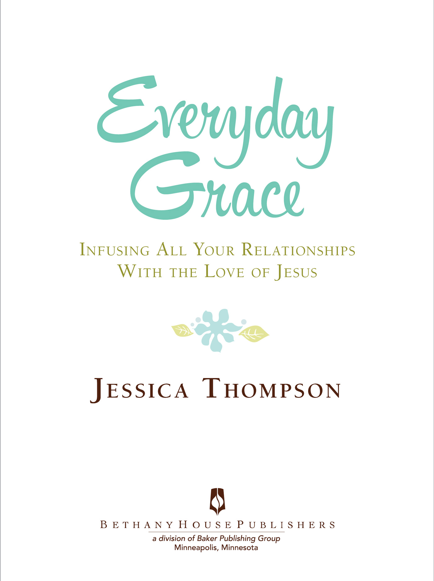 2015 by Jessica Thompson Published by Bethany House Publishers 11400 Hampshire - photo 1