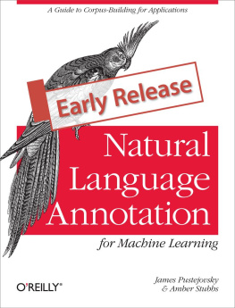 James Pustejovsky Natural Language Annotation for Machine Learning: A guide to corpus-building for applications