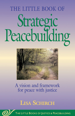 Lisa Shirch - Little Book of Strategic Peacebuilding: A Vision And Framework For Peace With Justice