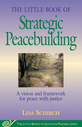 Lisa Shirch Little Book of Strategic Peacebuilding: A Vision And Framework For Peace With Justice