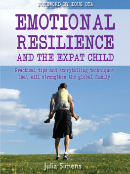 Julia Simens - Emotional Resilience and the Expat Child: Practical Storytelling Techniques That Will Strengthen the Global Family