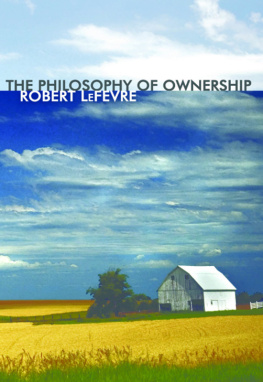 Robert LeFevre - The Philosophy of Ownership