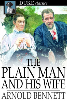 Arnold Bennett - The Plain Man and His Wife