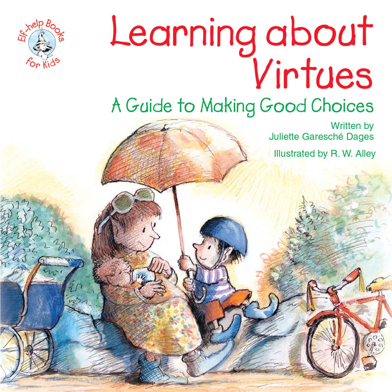 Learning about Virtues A Guide to Making Good Decisions - image 1