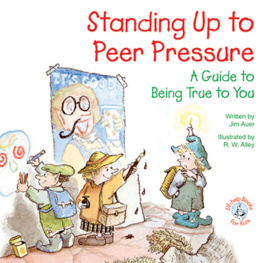 Jim Auer - Standing Up to Peer Pressure: A Guide to Being True to You