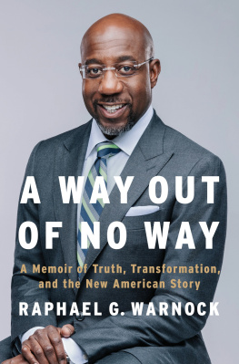 Raphael G. Warnock A Way Out of No Way: A Memoir of Truth, Transformation, and the New American Story