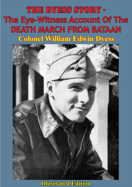 Lt.-Colonel William Dyess - The Dyess Story: The Eye-Witness Account of the Death March from Bataan