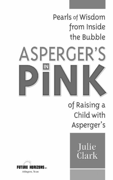 Aspergers in Pink Pearls of Wisdom from inside the Bubble of Raising a Child with Aspergers - image 2