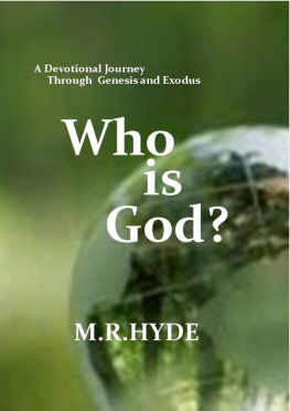 M.R. Hyde - Who Is God? a Devotional Journey Through Genesis and Exodus