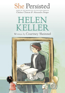 Courtney Sheinmel - She Persisted: Helen Keller