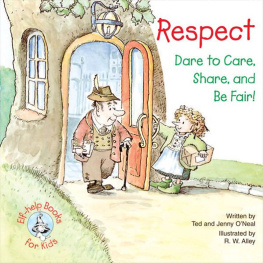 Ted ONeal - Respect: Dare to Care, Share, and Be Fair!