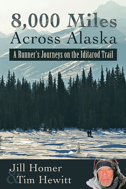 8000 Miles Across Alaska A Runners Journeys on the Iditarod Trail By Jill - photo 1