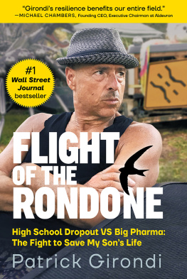 Patrick Girondi - Flight of the Rondone: High School Dropout VS Big Pharma: The Fight to Save My Sons Life