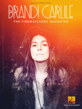 Brandi Carlile - Brandi Carlile--The Firewatchers Daughter: Guitar Chords/Lyrics