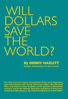 Henry Hazlitt {1947} Will Dollars Save The World?