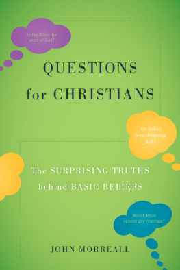 John Morreall - Questions for Christians: The Surprising Truths behind Basic Beliefs