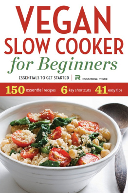 Rockridge Press Vegan Slow Cooker for Beginners: Essentials to Get Started