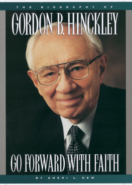 Sheri Dew - Go Forward with Faith: The Biography of Gordon B. Hinckley