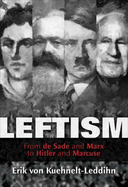 Erik von Kuehnelt-Leddihn Leftism: from de Sade and Marx to Hitler and Marcuse