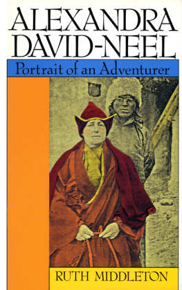 Ruth Middleton Alexandra David-Neel: Portait of an Adventurer