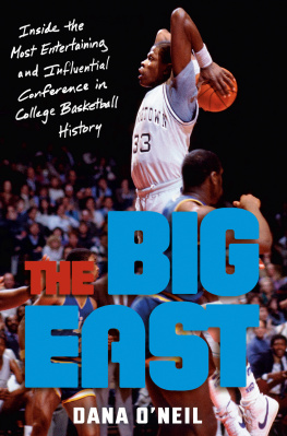 Dana ONeil The Big East: Inside the Most Entertaining and Influential Conference in College Basketball History