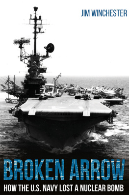 Jim Winchester Broken Arrow: How the U.S. Navy Lost a Nuclear Bomb