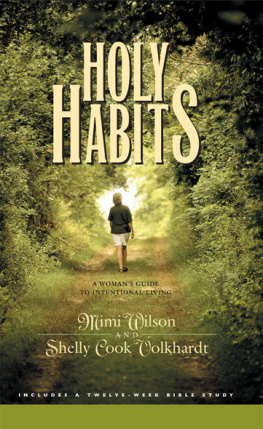 Marilyn Wilson Holy Habits: A Womans Guide to Intentional Living