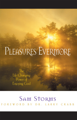 Sam Storms - Pleasures Evermore: The Life-Changing Power of Enjoying God