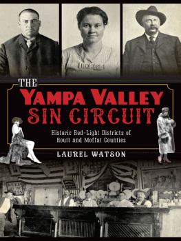 Laurel Watson - The Yampa Valley Sin Circuit: Historic Red Light Districts of Routt and Moffat Counties