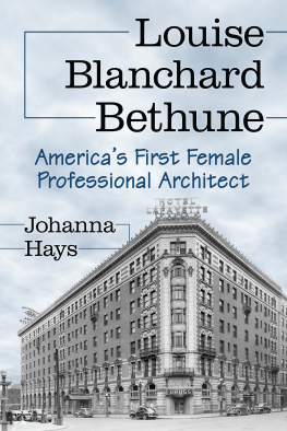 Johanna Hays Louise Blanchard Bethune: Americas First Female Professional Architect