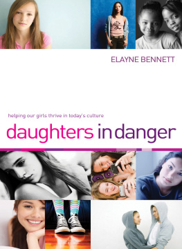 Elayne Bennett - Daughters in Danger: Helping Our Girls Thrive in Todays Culture