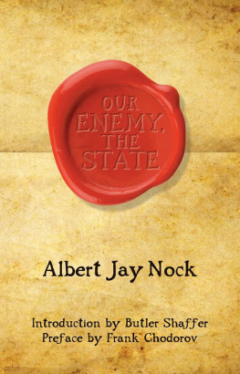 Albert J. Nock - Our Enemy, the State