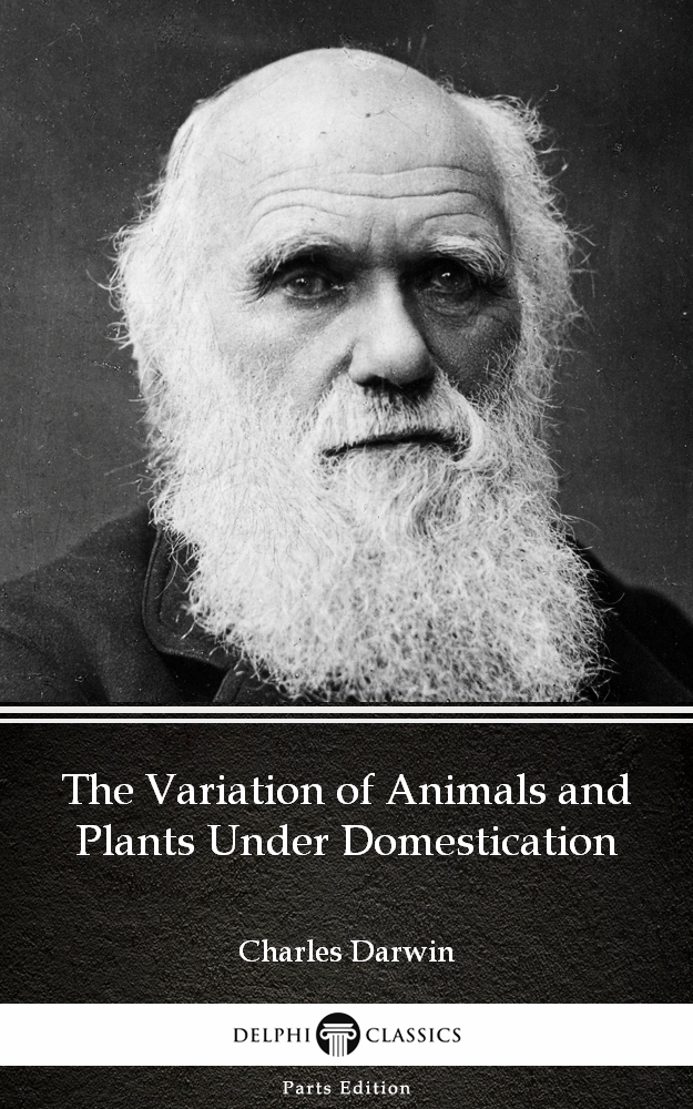 The Complete Works of CHARLES DARWIN VOLUME 12 OF 36 The Variation of - photo 1