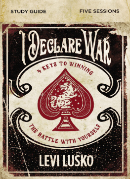 Levi Lusko - I Declare War Bible Study Guide: Four Keys to Winning the Battle with Yourself