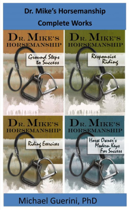 Michael Guerini - Sensible & Sensitive Horsemanship: Dr. Mikes Horsemanship Guides