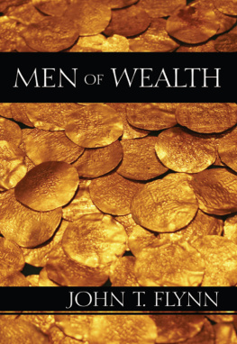 John T. Flynn - Men of Wealth; The Story of Twelve Significant Fortunes from the Renaissance to the Present Day