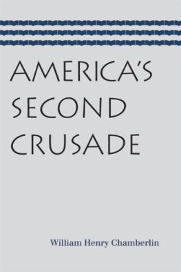 William Henry Chamberlin - Americas Second Crusade