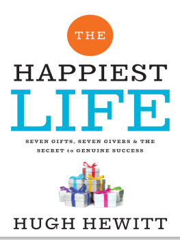 Hugh Hewitt The Happiest Life: Seven Gifts, Seven Givers, and the Secret to Genuine Success