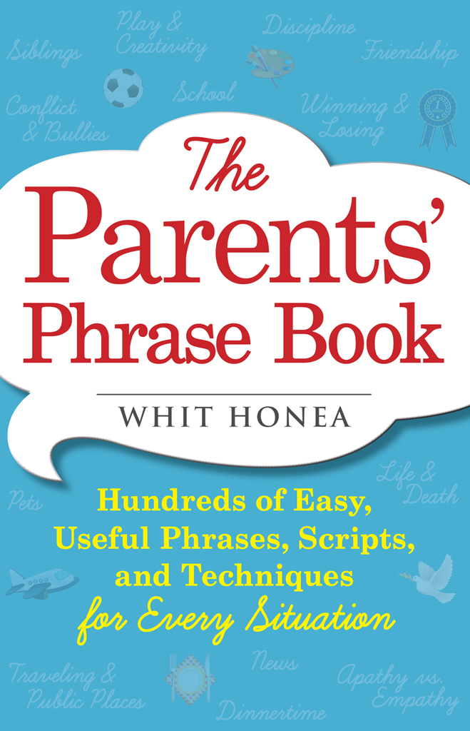 The Parents Phrase Book Hundreds of Easy Useful Phrases Scripts and - photo 1