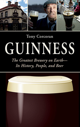 Tony Corcoran Guinness: The Greatest Brewery on Earth—Its History, People, and Beer