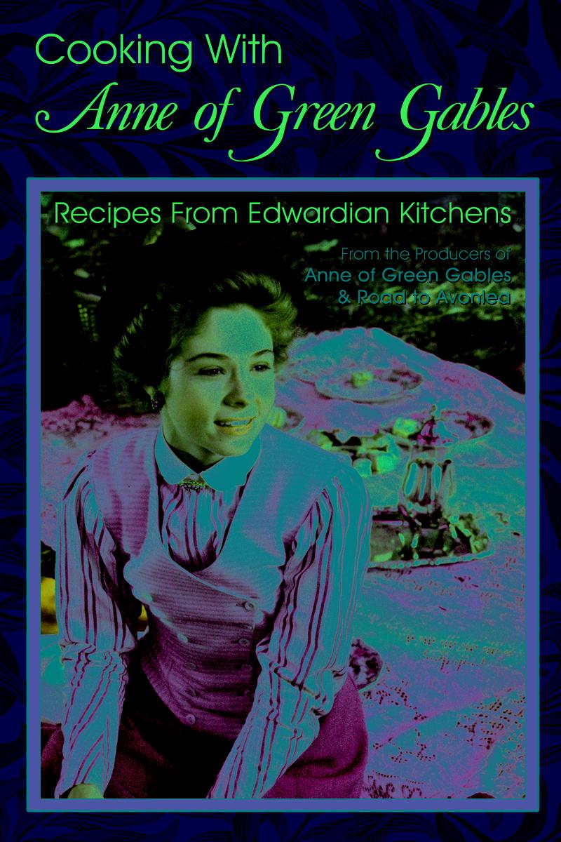 ANNE OF GREEN GABLES Cooking with Anne of Green Gables By The Producers of - photo 1