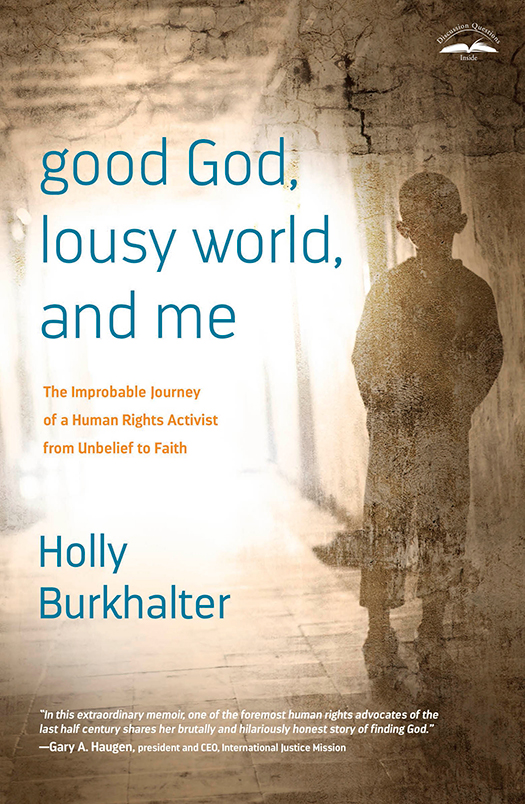 Praise for Good God Lousy World and Me Holly Burkhalter has been a voice - photo 1