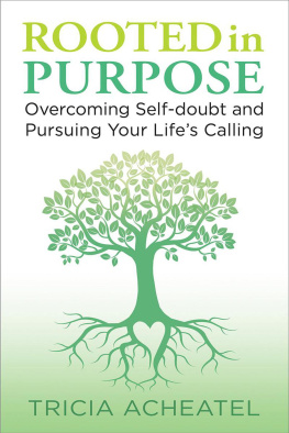 Tricia Acheatel - Rooted in Purpose: Overcoming Self-doubt and Pursuing Your Lifes Calling