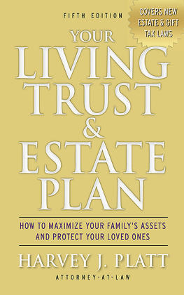 Harvey J. Platt - Your Living Trust & Estate Plan: How to Maximize Your Familys Assets and Protect Your Loved Ones