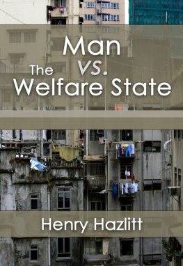 Henry Hazlitt - Man Vs. the Welfare State