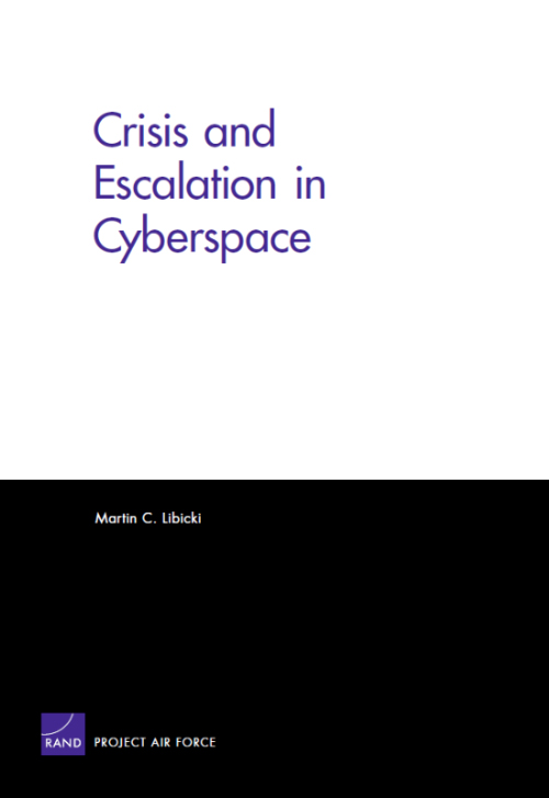 Crisis and Escalation in Cyberspace Martin C Libicki Prepared for the - photo 1